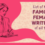 List of 10 Most Famous Female Writers of all Time.
