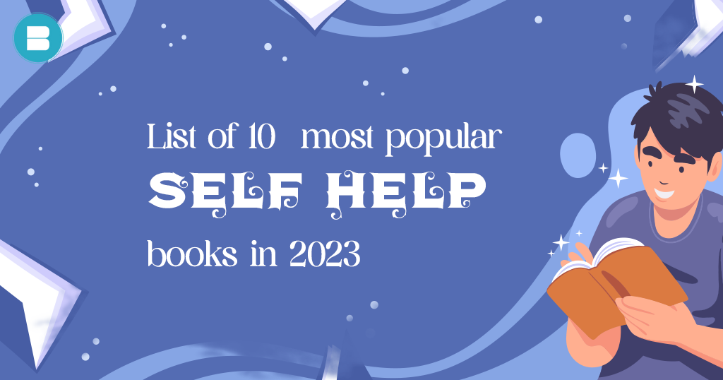 List of 10 Most Popular Self Help Books to Read in 2023.