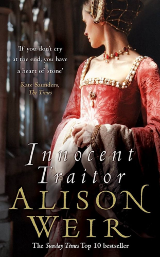 Innocent Traitor by Alison Weir Famous Historical Fiction Books to Read in 2023