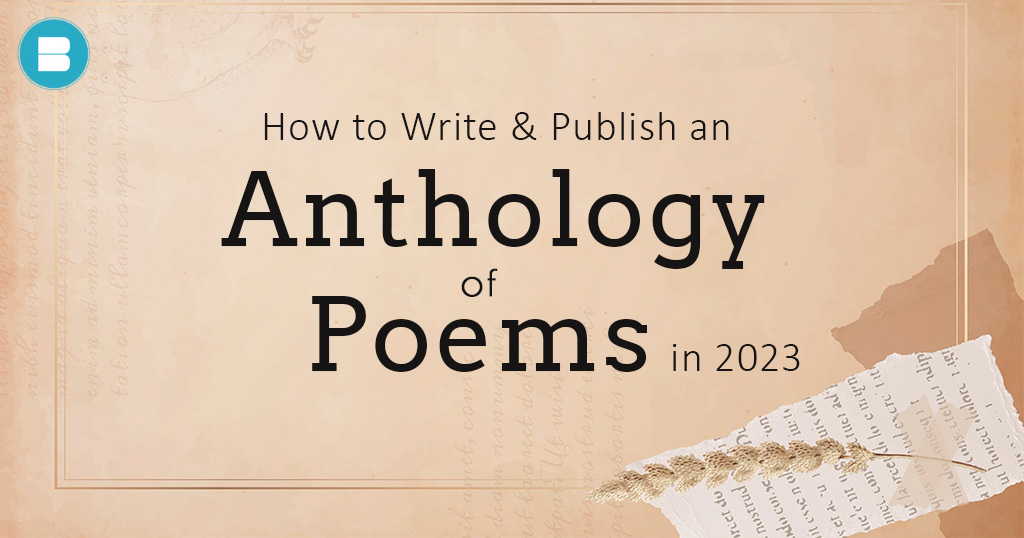 How to Write & Publish an Anthologies of Poems in 2023