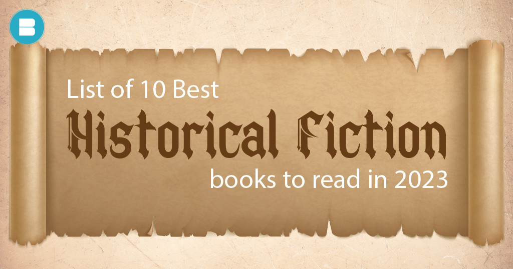 List of 10 Best Historical Fiction Books to Read in 2023