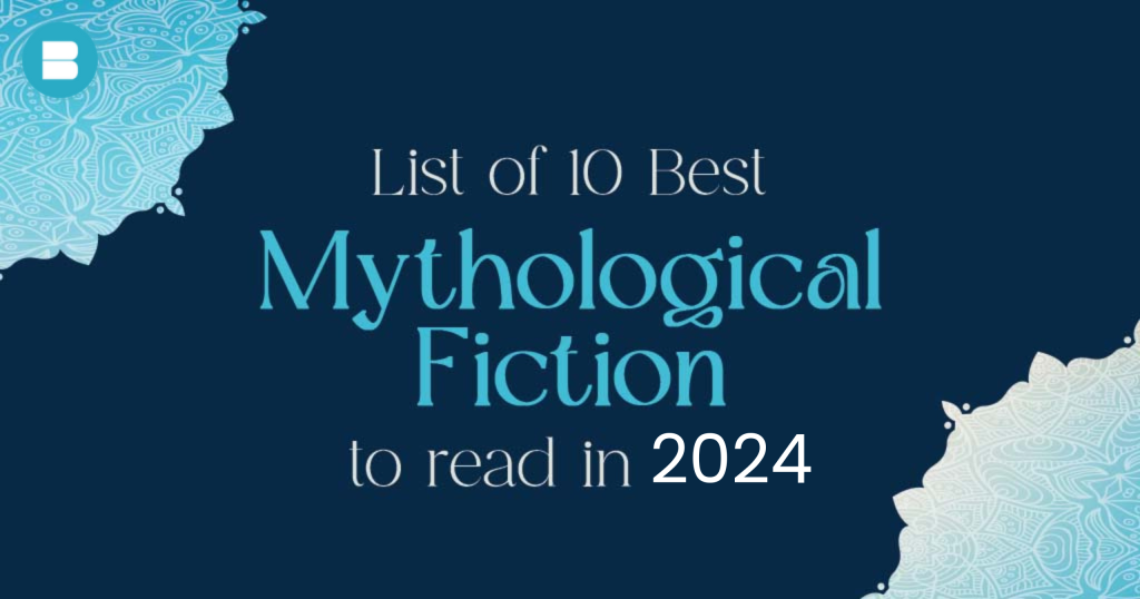 List of 10 Best Mythological Fiction Books to Read in 2024