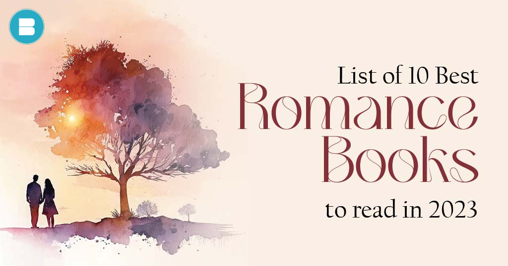 List of 10 Best Romance Books to Read in 2023