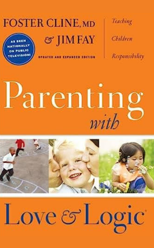 Parenting with Love and Logic by Charles Fay and Foster Cline___ best parenting books to read for new parents