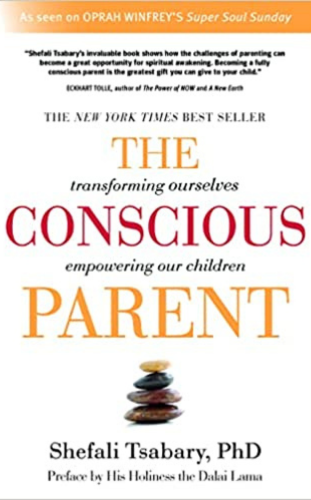 The Conscious Parent by Dr. Shefali Tsabary_ best parenting books to read in 2023 for new parents