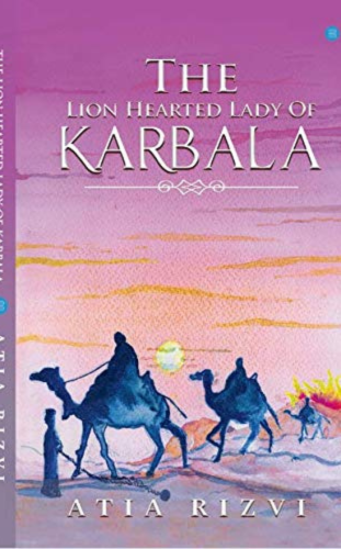 The Lion Hearted Lady Of Karbala by Atia Rizvi___, Best Mythological Fiction Books to Read in 2023