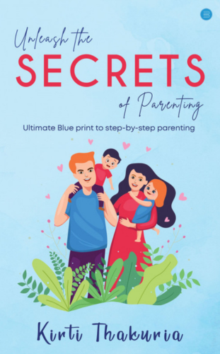 Unleash the Secrets of Parenting by Kirti Thakuria___ best parenting books to read in 2023 for new parents
