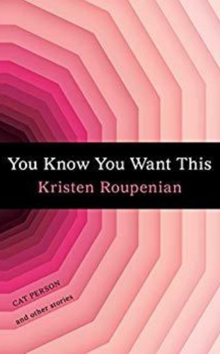 You Know You Want This by Kristen Roupenian_ best short story books to read in 2023