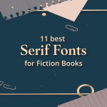 The 11 Best Serif Fonts for Fiction Books