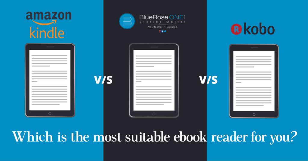 Kobo vs. BlueRoseONE vs. Kindle: Which is the most suitable eBook reader for you?