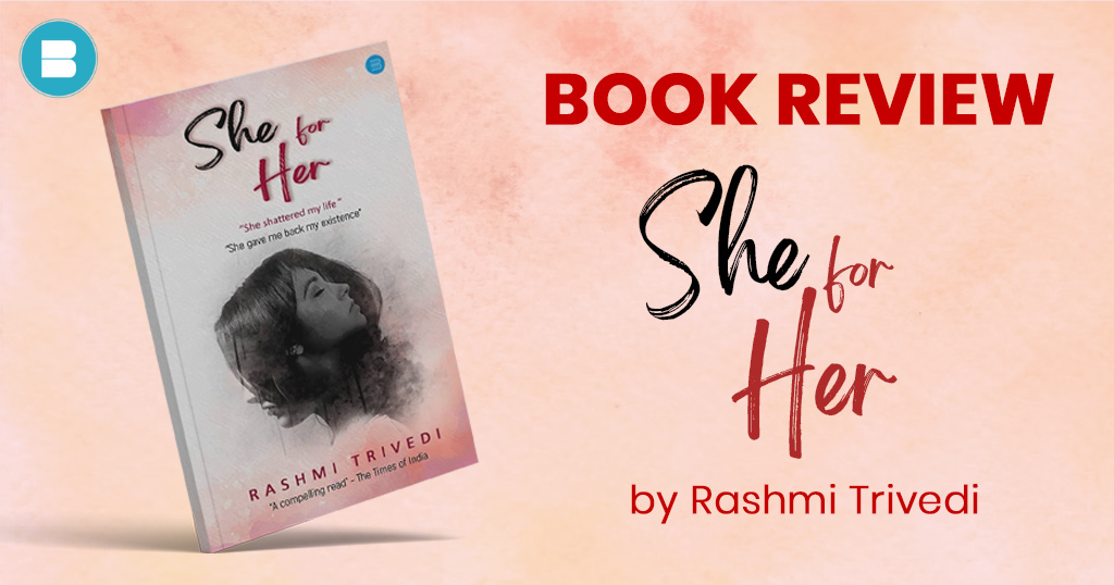 Book Review – She For Her a Book by Rashmi Trivedi