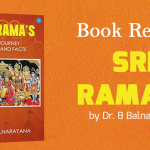 Book Review – Sri Rama’s Life Journey a Book by Dr. B Balnarayana