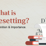 What is Typesetting: A Compelte Guide to its Uses, Definition, and Importance