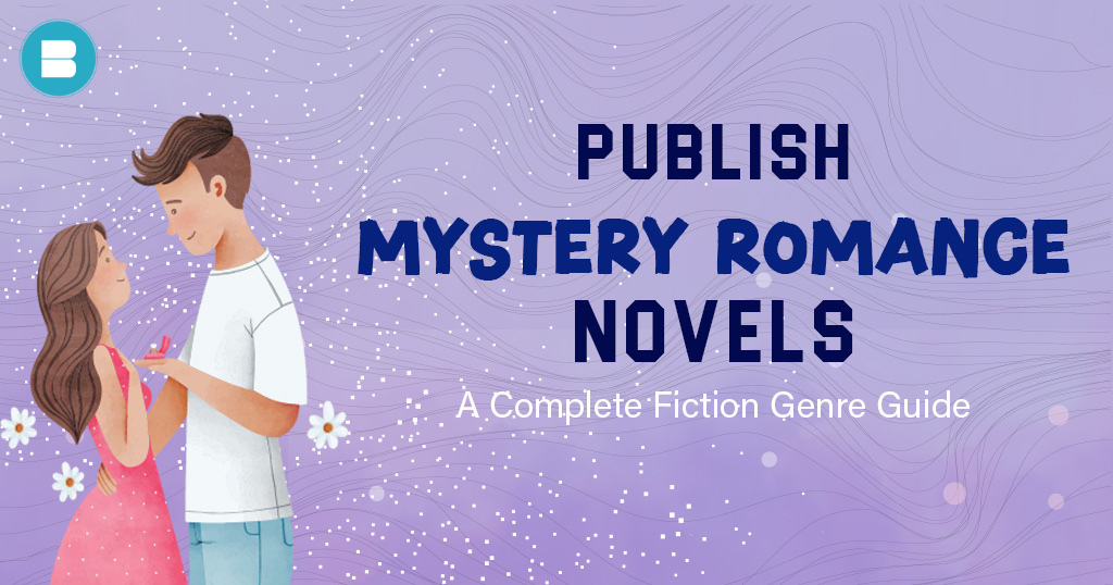 Publish Mystery Romance Novels: A Complete Fiction Genre Guide