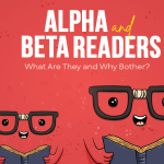 Alpha and Beta Readers: What Are They and Why Bother?