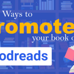 Easy Ways on How to Promote your book on Goodreads.