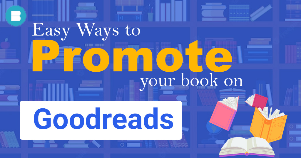 Easy Ways on How to Promote your book on Goodreads.