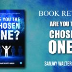 Book Review – Are You the Chosen One? by Sanjay Walter Karan