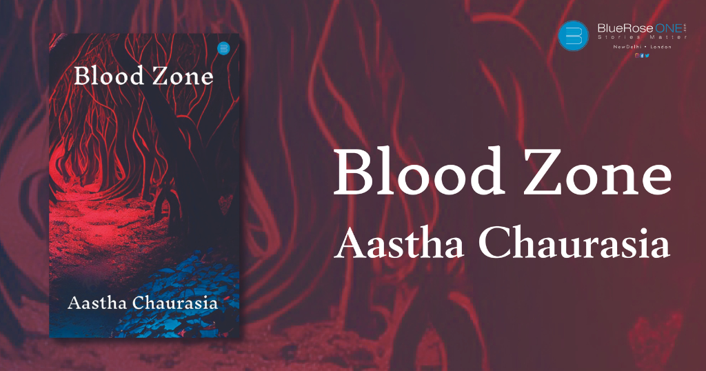 Book Review – Blood Zone a Book by Aastha Chaurasia