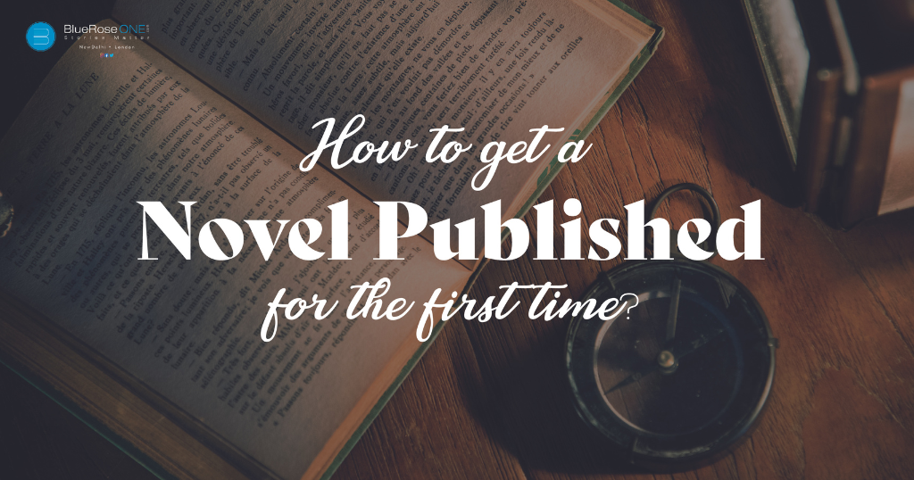 How to Get Your First Novel Published: Tips and Options