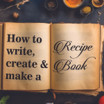 Learn how to write, create and make a recipe book