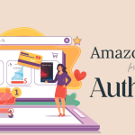Amazon Ads for Authors: How Authors Can Promote Their Books Through Amazon Ads