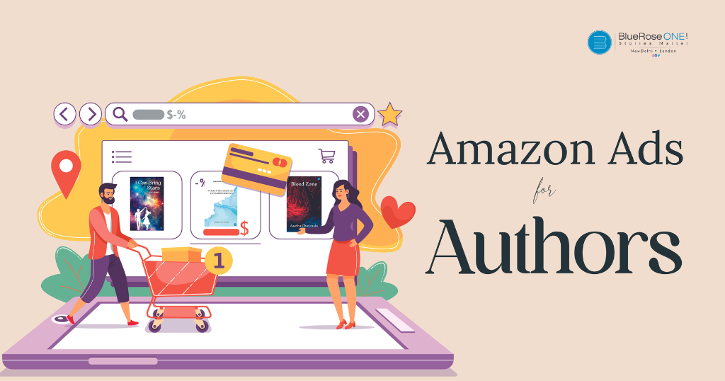 Amazon Ads for Authors: How Authors Can Promote Their Books Through Amazon Ads