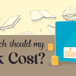 How Much Should My Book Cost? 7 Tips for Pricing Your Book
