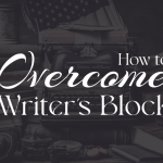 How to Overcome Writer’s Block: 10 Proven Ways to Unlock Your Creativity