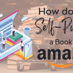 How to Self-Publish a Book on Amazon