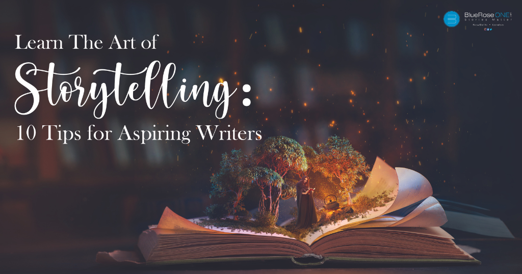 Learn the Art of Storytelling: 10 Tips for Aspiring Writers