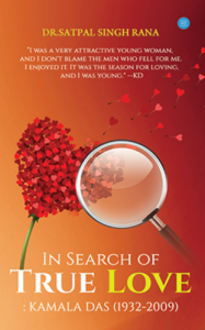 book review - in search of true love - kamala das 1992-2009 by Dr. Satpal Singh Rana and become a self-published author