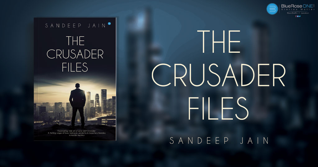 Book Review – The Crusader Files a Book by Sandeep Jain