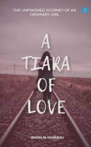 A Tiara of Love” by Ibadalin Kharbuli - publish your book now with blueroseone.com