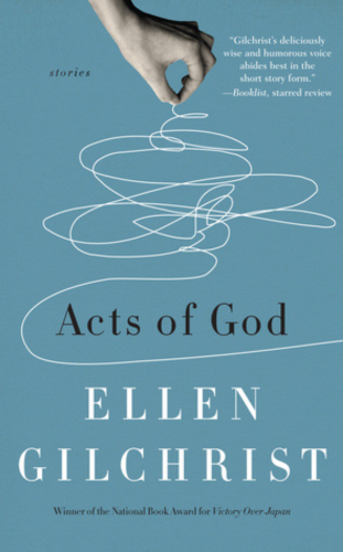 Acts of God by Ellen Gilchrist_ - publish your book now with blueroseone.com