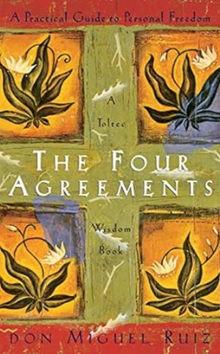 The Four Agreements by Don Miguel Ruiz_______ - 10 best self help books to read in 2023