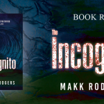 Book Review – Incognito a Book by Makk Rodgers