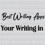 The 15 Best Writing Apps to Boost Your Writing in 2024