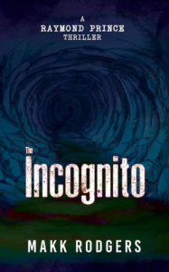 incognito a book by makk rodgers - publish your book now with blueroseone.com