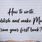 How to Write, Publish, and Make Money from Your First Book?