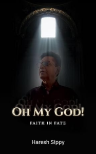 Book review - oh my god - faith in fate a book by Haresh sippy - write - create and publish your book with blueroseone.com