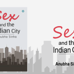Book Review – Sex and The Indian City a Book by Anubha Sinha