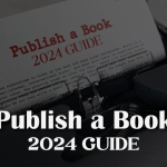 Learn How to Publish a Book? – 2024 Complete Guide