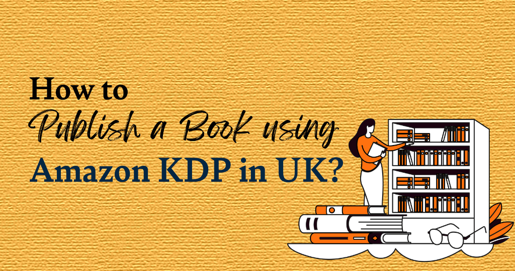How to Publish a Book using Amazon KDP in the UK