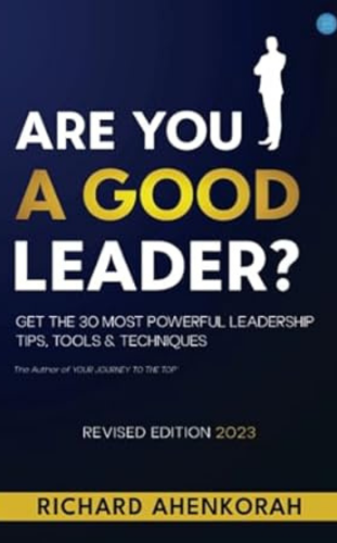 are you a good leader by richard ahenkorah - famous self-published book-author in 2024 - publish your book with blueroseone.com
