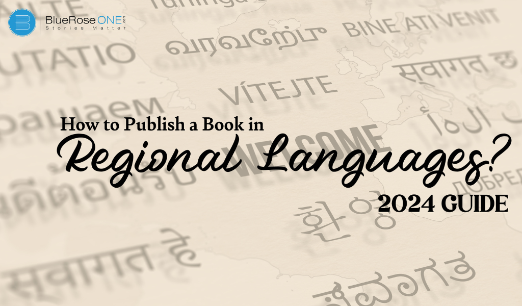 How to Publish a Book in Regional Languages – 2024 Guide