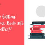 How Book Editing Can Turn Your Story into a Bestseller?