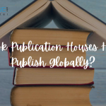 Can Book Publication Houses Help You Publish Globally?