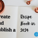 Create and publish a recipe book affordably in 2024
