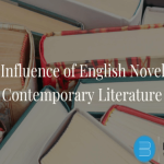 The Influence of English Novels on Contemporary Literature